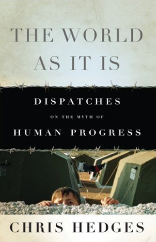 The World As It Is: Dispatches on the Myth of Human Progress