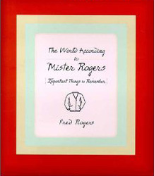 The World According to Mister Rogers