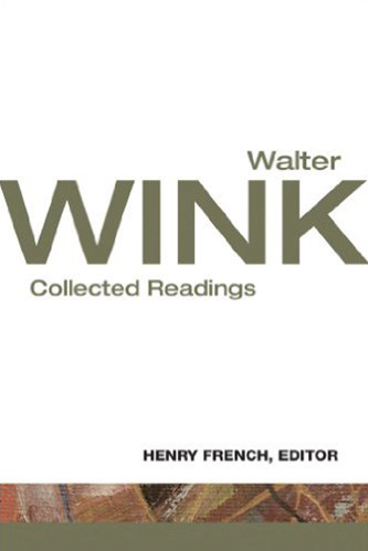 Walter Wink: Collected Readings