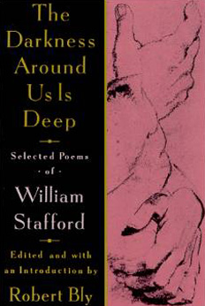 The Darkness Around Us is Deep: Selected Poems of William Stafford